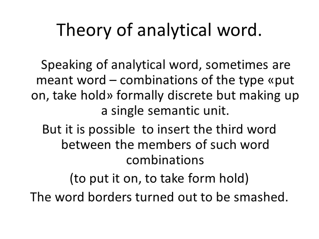 Theory of analytical word. Speaking of analytical word, sometimes are meant word – combinations